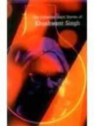 The Collected Short Stories of Khushwant Singh