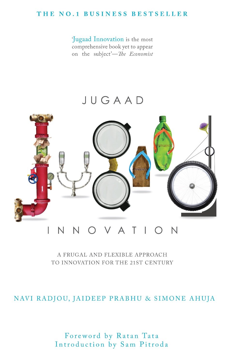 Jugaad Innovation: A Frugal and Flexible Approach to Innovation For The 21st Century