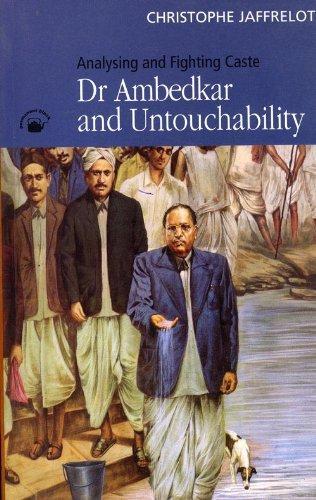 Dr Ambedkar and Untouchability: Analysing and Fighting Caste 