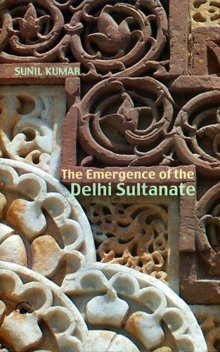 The Emergence of the Delhi Sultanate 