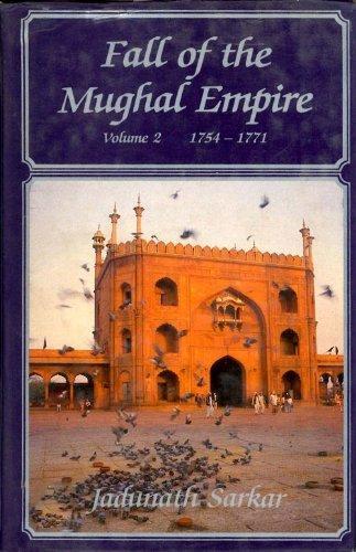 Fall of the Mughal Empire: 1754-71, v. 2