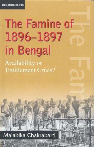 The Famines of 1896 - 1897 in Bengal: Availability or Entitlement Crisis? 