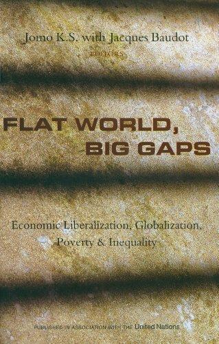 Flat World, Big Gaps: Economic Liberalization, Globalization Poverty and Inequality 