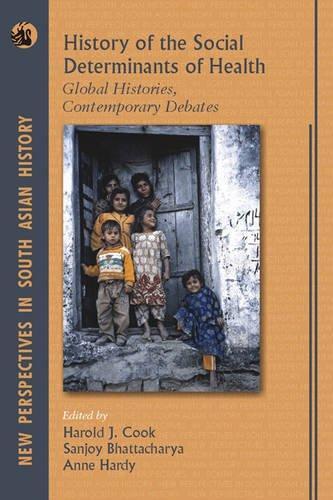 History of the Social Determinants of Health: Global Histories, Contemporary Debates (New Perspectives in South Asian History) 