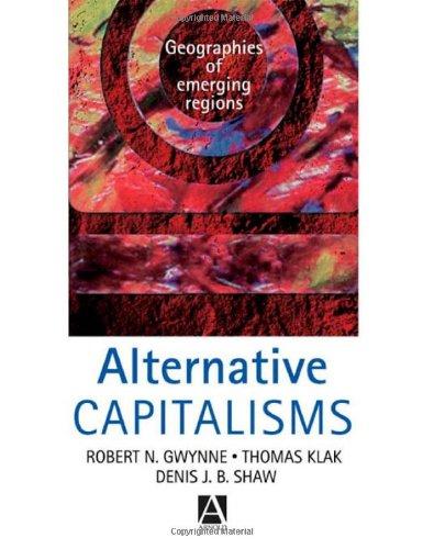 Alternative Capitalisms: 	Geographics of Emerging Regions
