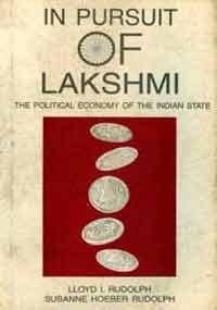 In Pursuit of Lakshmi: The Political Economy of the Indian State 