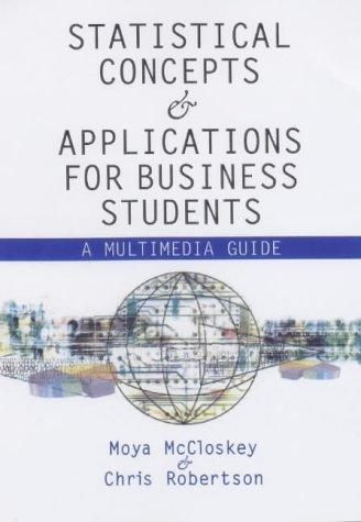 Business Statistics: A Multimedia Guide to Concepts and Applications