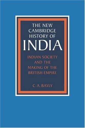 Indian Society and the Making of the British Empire (The New Cambridge History of India) 