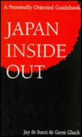 Japan Inside Out :A Personally Oriented Guidebook