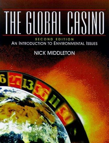 The Global Casino, 2Ed: An Introduction to Environmental Issues