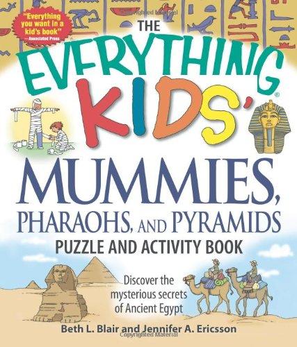 The Everything Kids' Mummies, Pharaohs, and Pyramids Puzzle and Activity Book: Discover the mysterious secrets of Ancient Egypt 