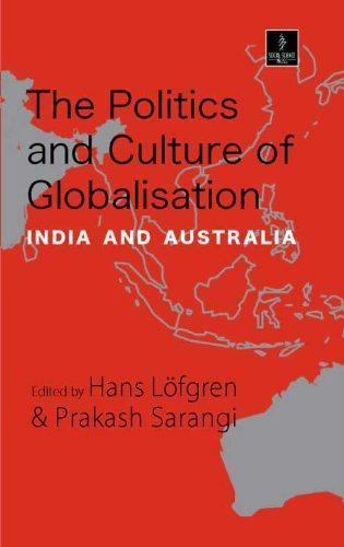 The Politics and Culture of Globalization: India and Australia 