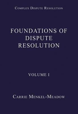 Foundations of Dispute Resolution (Complex Dispute Resolution)