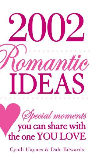 2002 Romantic Ideas: Special Moments you Can Share with the One you Love