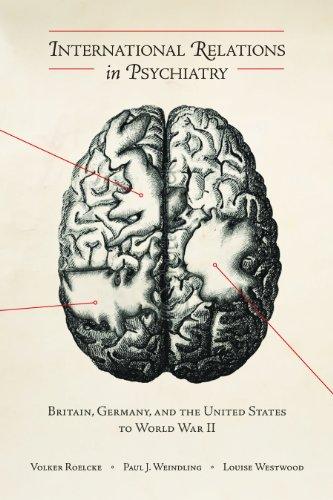 International Relations in Psychiatry: Britain, Germany, and the United States to World War II