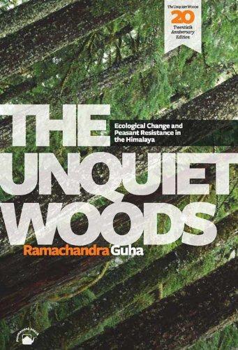 The Unquite Woods: Ecological Change and Peasant Resistance in the Himalaya