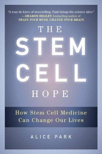 The Stem Cell Hope: How Stem Cell Medicine Can Change Our Lives