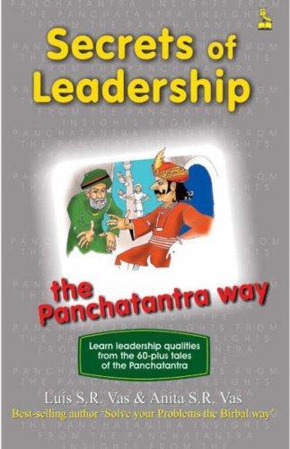 Secrets of Leadership: Insights from the Pancha Tantra 