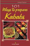 101 WAYS TO PREPARE KABABS