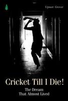 CRICKET TILL I DIE!