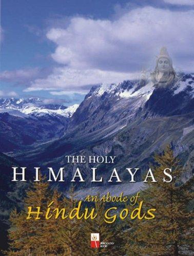 The Holy Himalayas: an Abode of Hindu Gods 