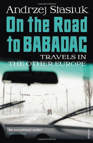 On the Road to Babadag: Travels in the Other Europe	