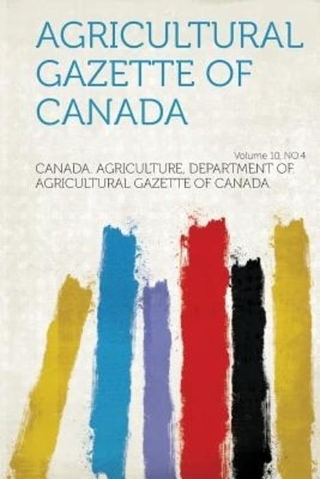 Agricultural Gazette of Canada Volume 10, No.4