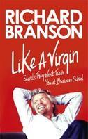 Like A Virgin: Secrets They Won't Teach You at Business School