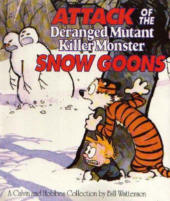 Attack of the Deranged Mutant Killer Monster Snow Goons (Calvin & Hobbes Series)