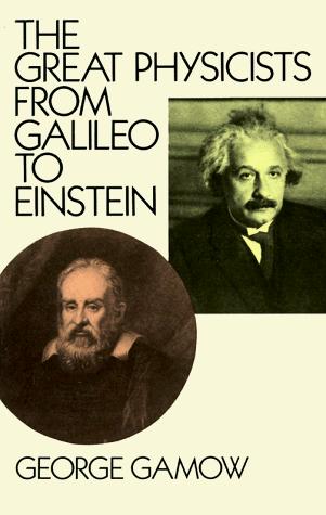 The Great Physicists from Galileo to Einstein