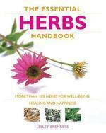 Essential Herbs Handbook :More than 100 Herbs for WHH