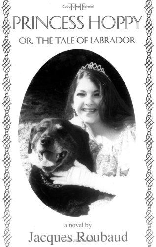 The Princess Hoppy, Or, the Tale of Labrador: Or, the Tale of Labrador