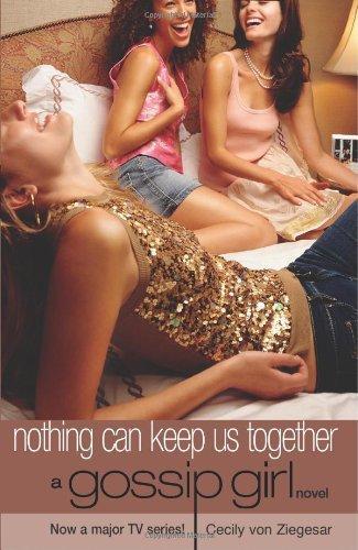 Nothing Can Keep Us Together A Gossip Girl Novel