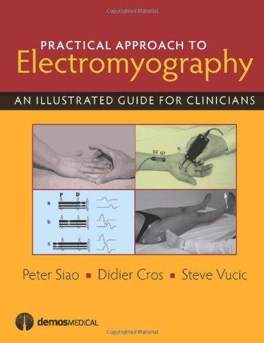 Practical Approach to Electromyography: An Illustrated Guide for Clinicians