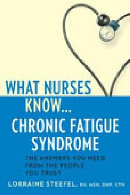 What Nurses Know ... Chronic Fatigue Syndrome