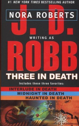 Three in Death: Midnight in Death/Interlude in Death/Haunted in Death