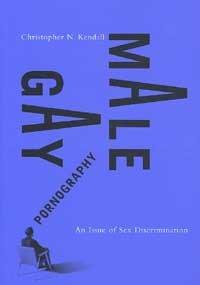 Gay Male Pornography: An Issue Of Sex Discrimination (Law and Society)