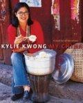 Kylie Kwong - My China: A Feast for All the Senses