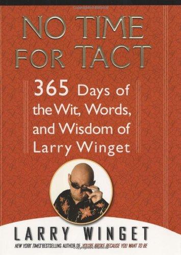 No Time for Tact: 365 Days of the Wit, Words, and Wisdom of Larry Winget 