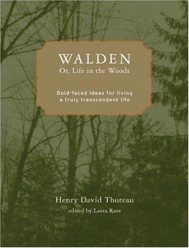 Walden; or, Life in the Woods: Bold-faced Ideas for Living a Truly Transcendent Life (Bold-Faced Wisdom) 