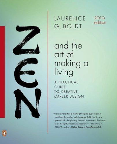 Zen and the Art of Making a Living: A Practical Guide to Creative Career Design 