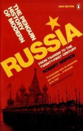 The Penguin History of Modern Russia: From Tsarism to the Twenty-First Century