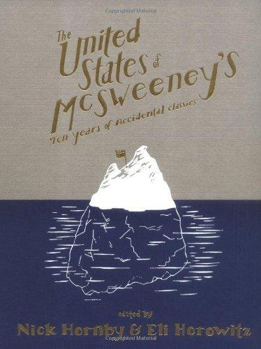 The United States of McSweeney's: Ten Years of Lucky Mistakes and Accidental Classics 