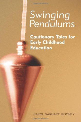 Swinging Pendulums: Cautionary Tales for Early Childhood Education