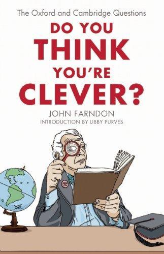 Do You Think You're Clever?: The Oxford and Cambridge Questions 