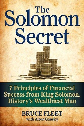 The Solomon Secret: 7 Principles of Financial Success from King Solomon, History's Wealthiest Man 