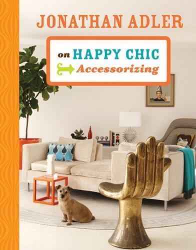 Jonathan Adler on Happy Chic Accessorizing 