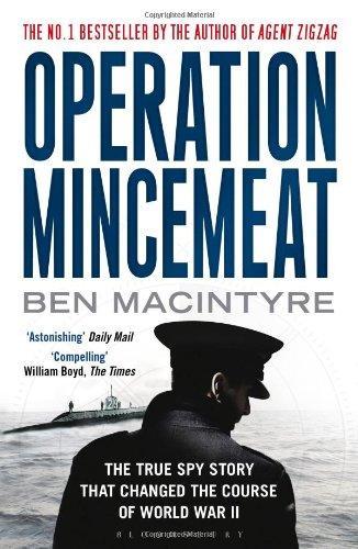 Operation Mincemeat : The True Spy Story that Changed the Course of World War II