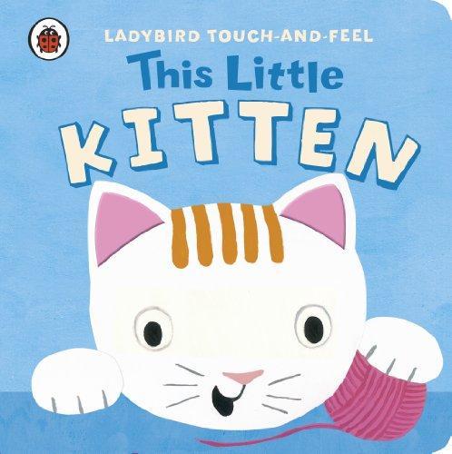 Ladybird Touch and Feel: This Little Kitten (Ladybird Touch & Feel) 