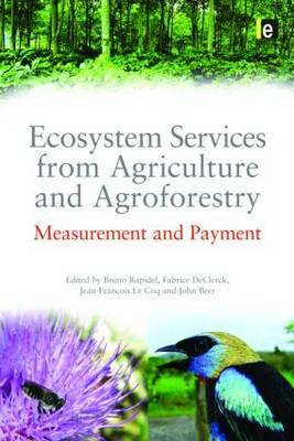 Ecosystem Services from Agriculture and Agroforestry: Measurement and Payment